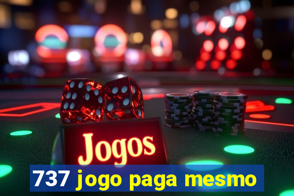 737 jogo paga mesmo